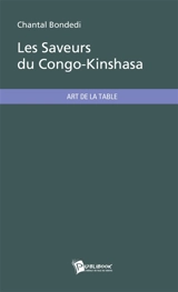 Les saveurs du Congo-Kinshasa - Chantal Bondedi