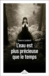 L'eau est plus précieuse que le temps - Ginevra Lamberti