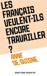 Les Français veulent-ils encore travailler ? - Anne de Guigné