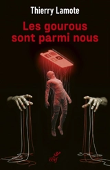 Les gourous sont parmi nous - Thierry Lamote