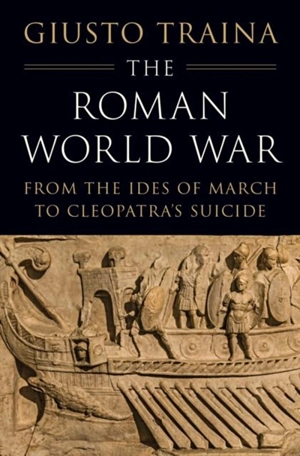 The Roman World War - Giusto Traina