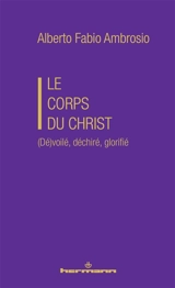 Le corps du Christ : (dé)voilé, déchiré, glorifié - Alberto Fabio Ambrosio