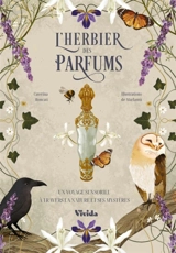 L'herbier des parfums : un voyage sensoriel à travers la nature et ses mystères - Caterina Roncati
