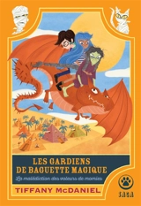 Les gardiens de baguette magique. Vol. 2. La malédiction des voleurs de momies - Tiffany McDaniel