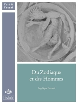 Du zodiaque et des hommes - Angélique Ferrand