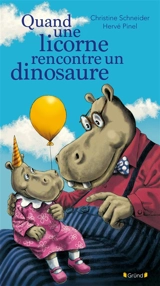 Quand une licorne rencontre un dinosaure - Christine Schneider