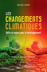 Les changements climatiques : défis et enjeux pour le développement - Benoît Sarr