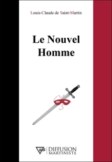 Le Nouvel homme - Louis-Claude de Saint-Martin