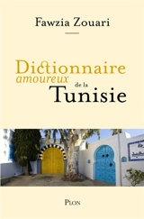 Dictionnaire amoureux de la Tunisie - Fawzia Zouari