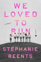We Loved to Run - Reents, Stephanie