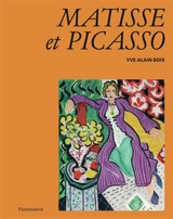 Matisse et Picasso - Yve-Alain Bois
