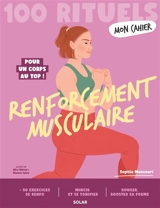 100 rituels renforcement musculaire : pour un corps au top ! - Sophia Mansouri