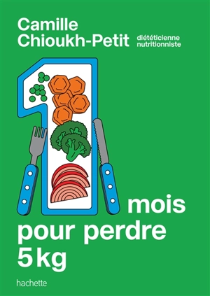 1 mois pour perdre 5 kg - Camille Chioukh-Petit