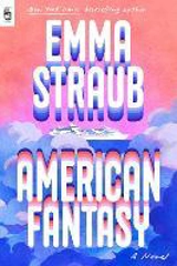 American Fantasy - Emma Straub