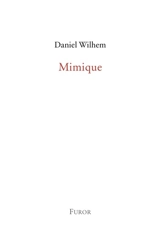 Mimique - Daniel Wilhem