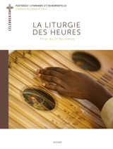 La liturgie des heures : prier au fil du temps - Service national de la pastorale liturgique et sacramentelle (France)