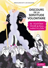 Discours de la servitude volontaire : un décryptage dessiné de l'oeuvre explosive de la Boétie - Nina Blanchot