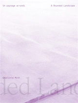 Charlotte Moth : un paysage arrondi. Charlotte Moth : a rounded landscape