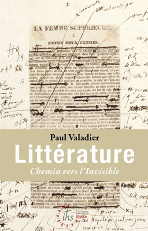 Littérature : chemin vers l'invisible - Paul Valadier