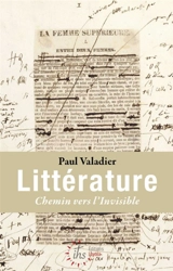 Littérature : chemin vers l'invisible - Paul Valadier
