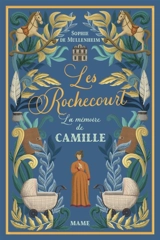 Les Rochecourt. Vol. 7. La mémoire de Camille - Sophie de Mullenheim