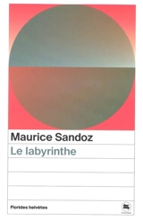 Le labyrinthe - Maurice-Yves Sandoz