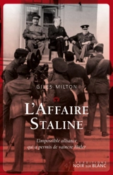 L'affaire Staline : l'impossible alliance qui a permis de vaincre Hitler - Giles Milton