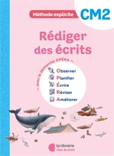 Rédiger des écrits CM2 : avec la démarche OPERA : observer, planifier, écrire, réviser, améliorer - Guillaume Hamon