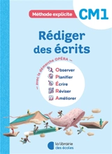 Rédiger des écrits CM1 : avec la démarche OPERA : observer, planifier, écrire, réviser, améliorer - Guillaume Hamon