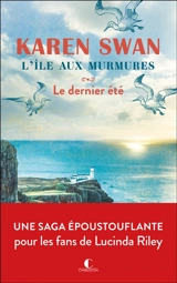 L'île aux murmures. Vol. 1. Le dernier été - Karen Swan