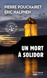 Les remparts de la justice. Vol. 2. Un mort à Solidor - Pierre Pouchairet