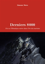 Derniers 8.000 : j'ai vu l'Himalaya entrer dans l'ère du tourisme - Simone Moro