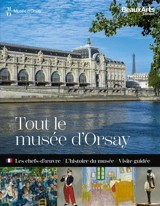 Tout le musée d'Orsay : les chefs-d'oeuvre, l'histoire du musée, visite guidée - Stéphane Guégan