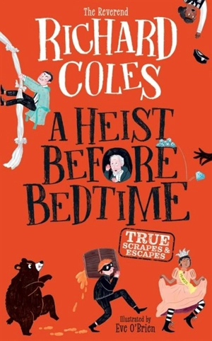 A Heist Before Bedtime - Coles, Richard (Introduction)