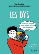 Les dys : des conseils éclairants et des solutions concrètes pour faire entendre sa voix : parler du handicap invisible sans tabou - Alice Devès