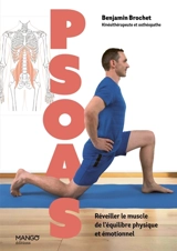 Psoas : réveiller le muscle de l'équilibre physique et émotionnel - Benjamin Brochet
