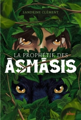 La prophétie des Asmasis - Sandrine Clément