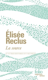 La source : et autres histoires d'un ruisseau - Elisée Reclus