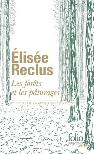 Les forêts et les pâturages : et autres histoires d'une montagne - Elisée Reclus