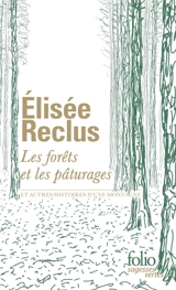 Les forêts et les pâturages : et autres histoires d'une montagne - Elisée Reclus