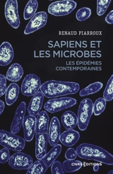 Sapiens et les microbes : les épidémies contemporaines - Renaud Piarroux