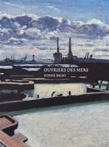 Ouvriers des mers - Sophie Balso
