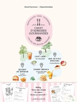 Carnet d'adresses gourmandes : restaurants, bars, pâtisseries : toutes mes bonnes adresses - Alexia Peyronnet