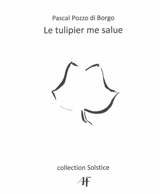 Le tulipier me salue - Pascal Pozzo di Borgo