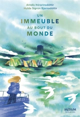 Un immeuble au bout du monde - Hulda Sigrun Bjarnadottir