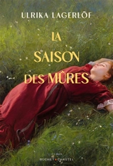 Les filles de la forêt. Vol. 1. La saison des mûres - Ulrika Lagerlöf