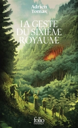 La geste du sixième royaume - Adrien Tomas