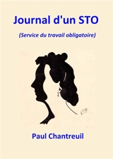 Journal d'un STO (Service du travail obligatoire) - Paul Chantreuil