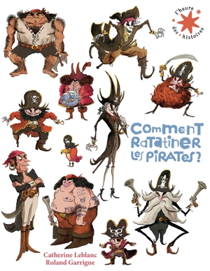 Comment ratatiner les pirates ? - Catherine Leblanc