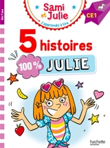 Sami et Julie : 5 histoires 100 % Julie : CE1 - Emmanuelle Massonaud
